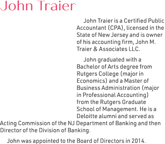 John Traier John Traier is a Certified Public Accountant (CPA), licensed in the State of New Jersey and is owner of h...