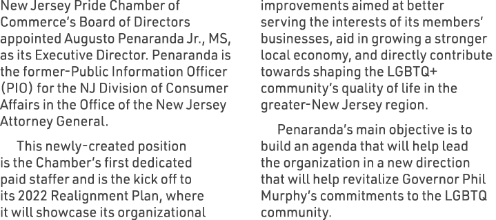 New Jersey Pride Chamber of Commerce’s Board of Directors appointed Augusto Penaranda Jr., MS, as its Executive Direc...