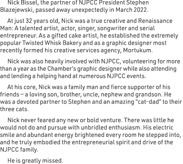 Nick Bissel, the partner of NJPCC President Stephen Blazejewski, passed away unexpectedly in March 2022. At just 32 y...