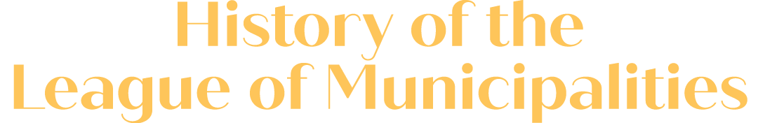 History of the League of Municipalities