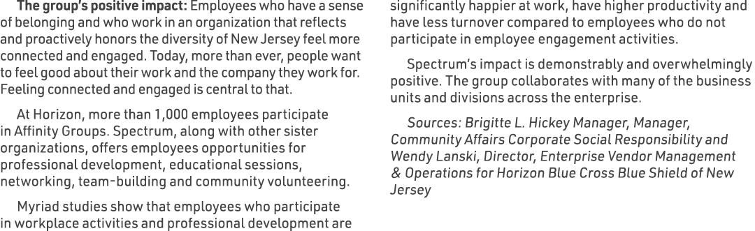 The group’s positive impact: Employees who have a sense of belonging and who work in an organization that reflects an...