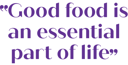 ￼Good food is an essential part of life￼