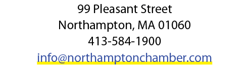 99 Pleasant Street Northampton, MA 01060 413 584 1900 info@northamptonchamber.com 
