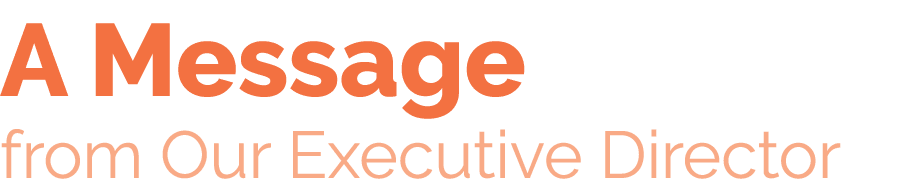A Message from Our Executive Director