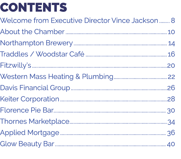 CONTENTS Welcome from Executive Director Vince Jackson 8 About the Chamber 10 Northampton Brewery 14 Traddles / Woods...