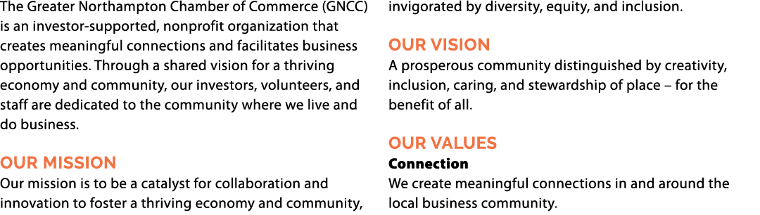The Greater Northampton Chamber of Commerce (GNCC) is an investor supported, nonprofit organization that creates mean...