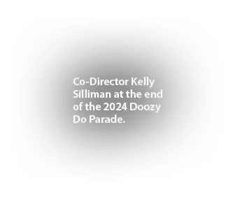 Co Director Kelly Silliman at the end of the 2024 Doozy Do Parade. 