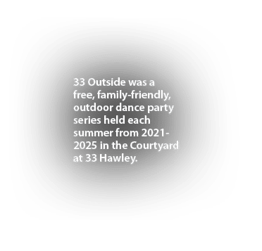 33 Outside was a free, family friendly, outdoor dance party series held each summer from 2021 2025 in the Courtyard a...