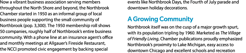 Now a vibrant business association serving members throughout the North Shore and beyond, the Northbrook Chamber star...
