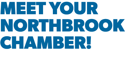 MEET YOUR northbrook chamber!