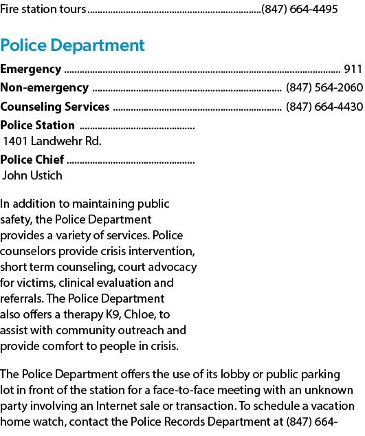 Fire station tours (847) 664 4495 Police Department Emergency 911 Non emergency (847) 564 2060 Counseling Services (8...