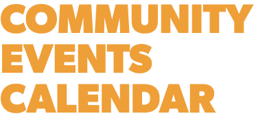 COMMUNITY EVENTS CALENDAR