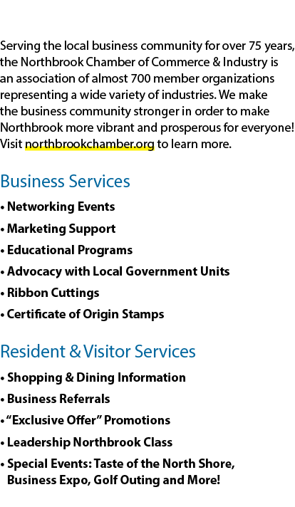 Serving the local business community for over 75 years, the Northbrook Chamber of Commerce & Industry is an associati...