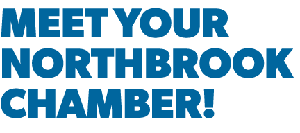 MEET YOUR northbrook chamber!