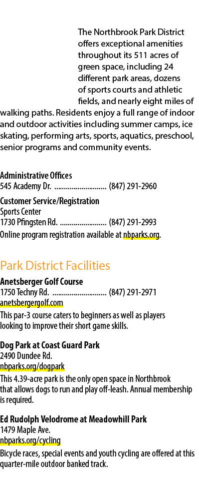 The Northbrook Park District offers exceptional amenities throughout its 511 acres of green space, including 24 diffe...