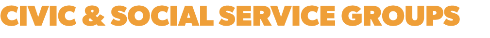 CIVIC & SOCIAL SERVICE GROUPS