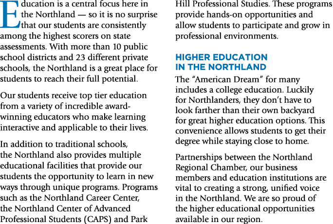 Education is a central focus here in the Northland — so it is no surprise that our students are consistently among th...