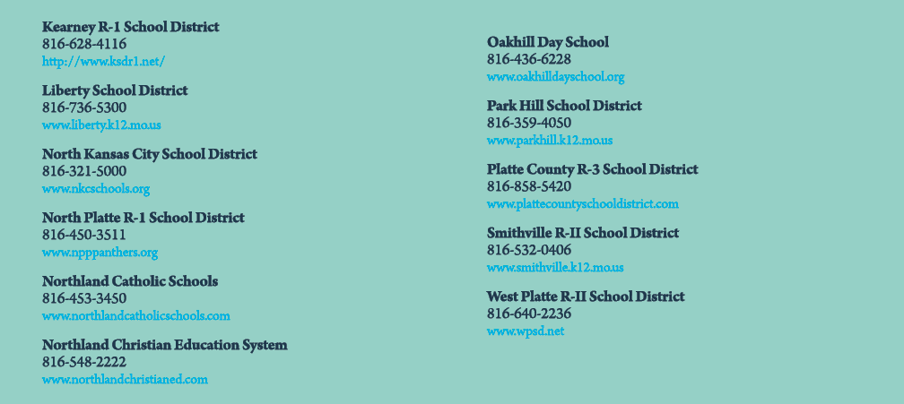 Kearney R 1 School District 816 628 4116 http://www.ksdr1.net/ Liberty School District 816 736 5300 www.liberty.k12.m...