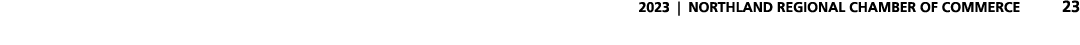 2023 | NORTHLAND REGIONAL CHAMBER OF COMMERCE 23