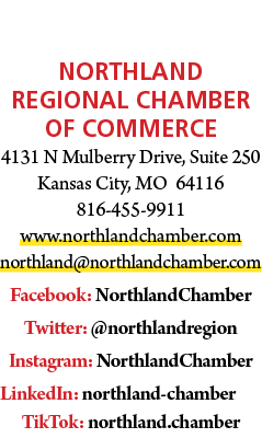Northland Regional Chamber of Commerce 4131 N Mulberry Drive, Suite 250 Kansas City, MO 64116 816 455 9911 www.northl...