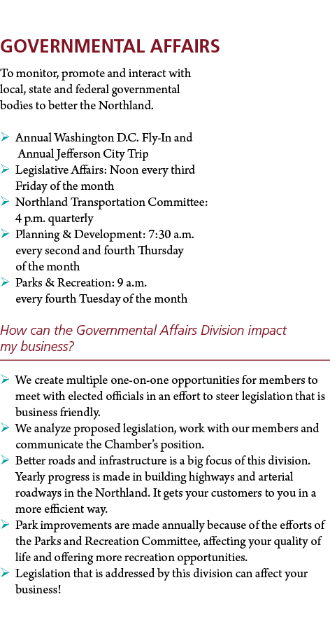 Governmental Affairs To monitor, promote and interact with local, state and federal governmental bodies to better the...