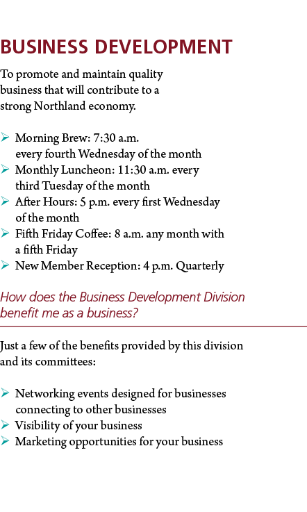 Business Development To promote and maintain quality business that will contribute to a strong Northland economy.  M...