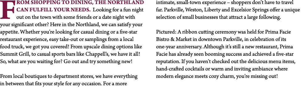 F rom shopping to dining, the Northland can fulfill your needs. Looking for a fun night out on the town with some fri...