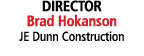 DIRECTOR Brad Hokanson JE Dunn Construction