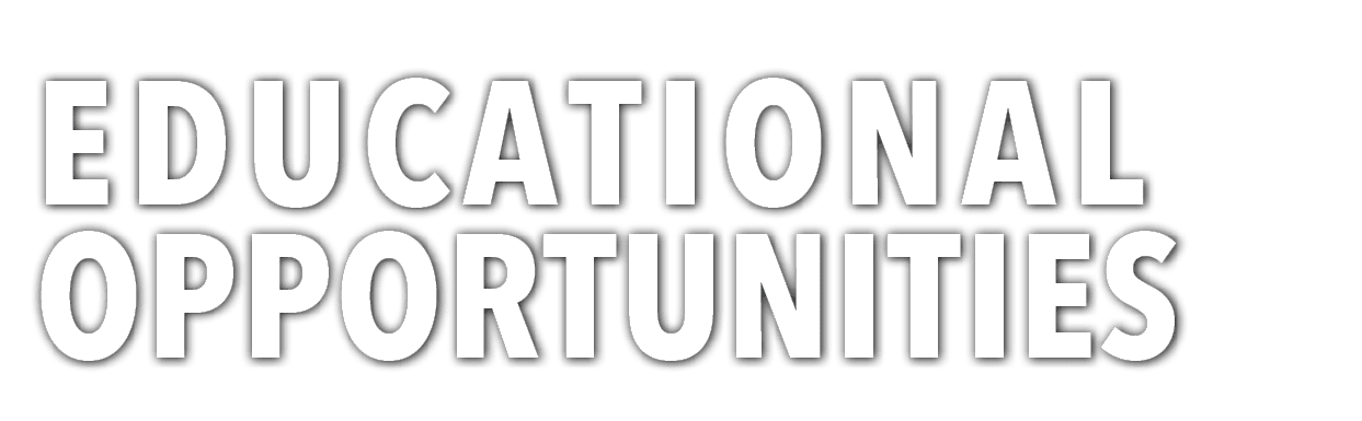 EDUCATIONAL OPPORTUNITIES