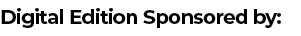 Digital Edition Sponsored by: