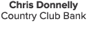 Chris Donnelly Country Club Bank