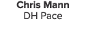 Chris Mann DH Pace