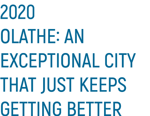 2020 Olathe: An Exceptional City that Just Keeps Getting Better