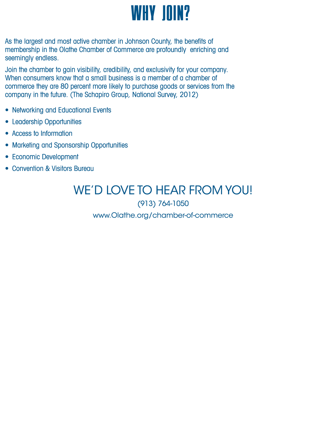 WHY JOIN  As the largest and most active chamber in Johnson County, the benefits of membership in the Olathe Chamber    