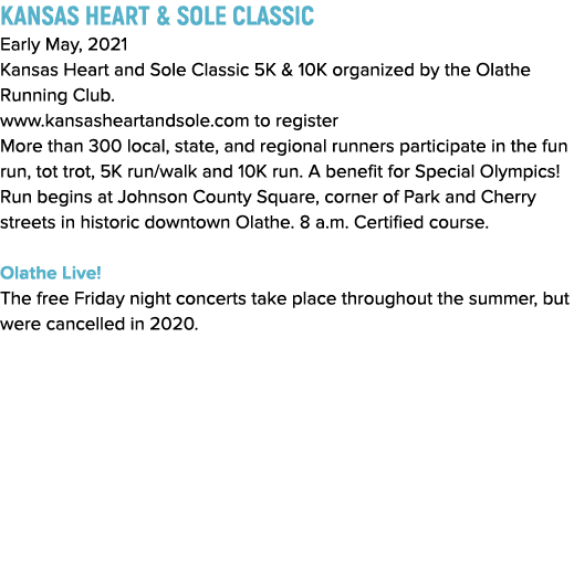KANSAS HEART & SOLE CLASSIC Early May, 2021 Kansas Heart and Sole Classic 5K & 10K organized by the Olathe Running Cl   