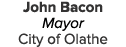 John Bacon Mayor City of Olathe