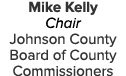 Mike Kelly Chair Johnson County Board of County Commissioners