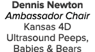 Dennis Newton ﻿Ambassador Chair ﻿Kansas 4D Ultrasound Peeps, Babies & Bears