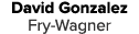 David Gonzalez Fry Wagner 