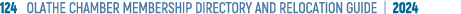 124 OLATHE CHAMBER MEMBERSHIP DIRECTORY AND RELOCATION GUIDE | 2024