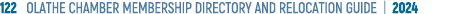 122 OLATHE CHAMBER MEMBERSHIP DIRECTORY AND RELOCATION GUIDE | 2024