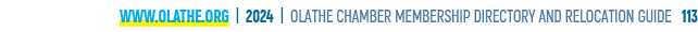 www.olathe.org | 2024 | OLATHE CHAMBER MEMBERSHIP DIRECTORY AND RELOCATION GUIDE 113