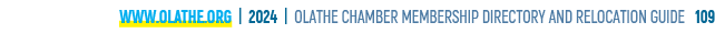www.olathe.org | 2024 | OLATHE CHAMBER MEMBERSHIP DIRECTORY AND RELOCATION GUIDE 109