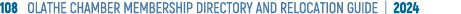 108 OLATHE CHAMBER MEMBERSHIP DIRECTORY AND RELOCATION GUIDE | 2024