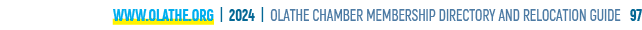www.olathe.org | 2024 | OLATHE CHAMBER MEMBERSHIP DIRECTORY AND RELOCATION GUIDE 97
