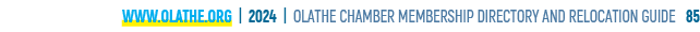 www.olathe.org | 2024 | OLATHE CHAMBER MEMBERSHIP DIRECTORY AND RELOCATION GUIDE 85