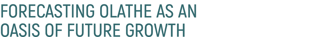 Forecasting Olathe as an Oasis of Future Growth 