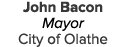 John Bacon Mayor City of Olathe