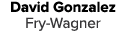 David Gonzalez Fry Wagner 