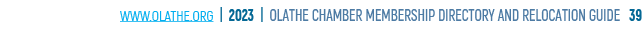 www.olathe.org | 2023 | OLATHE CHAMBER MEMBERSHIP DIRECTORY AND RELOCATION GUIDE 39